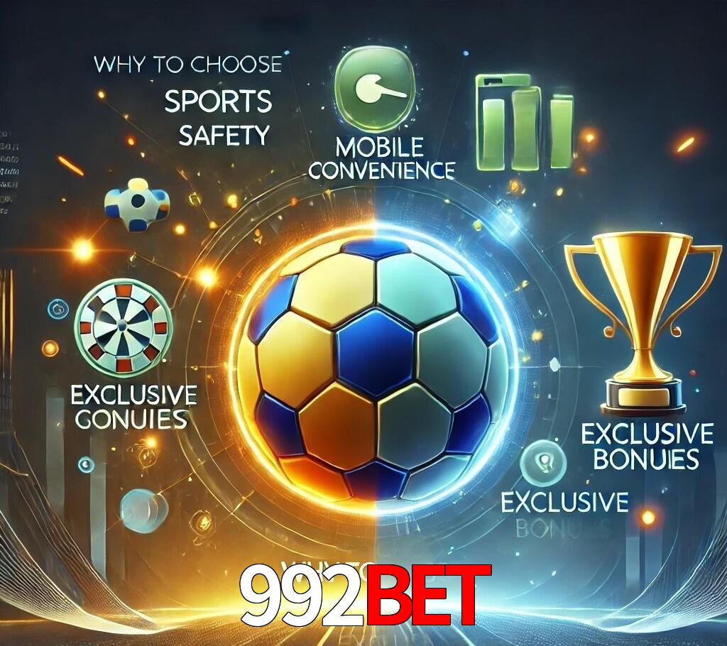 Por Que Escolher o 992bet?